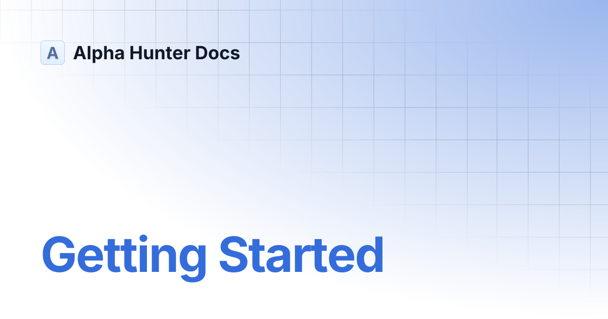 Getting Started | Alpha Hunter Docs